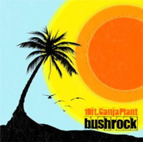 10 Ft. Ganja Plant: Bush Rock (Vinyl LP)